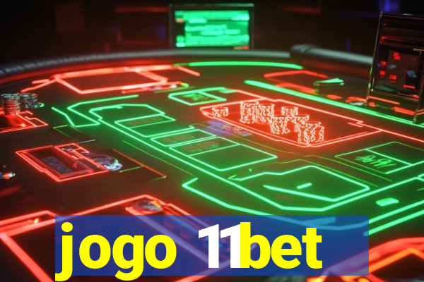 jogo 11bet